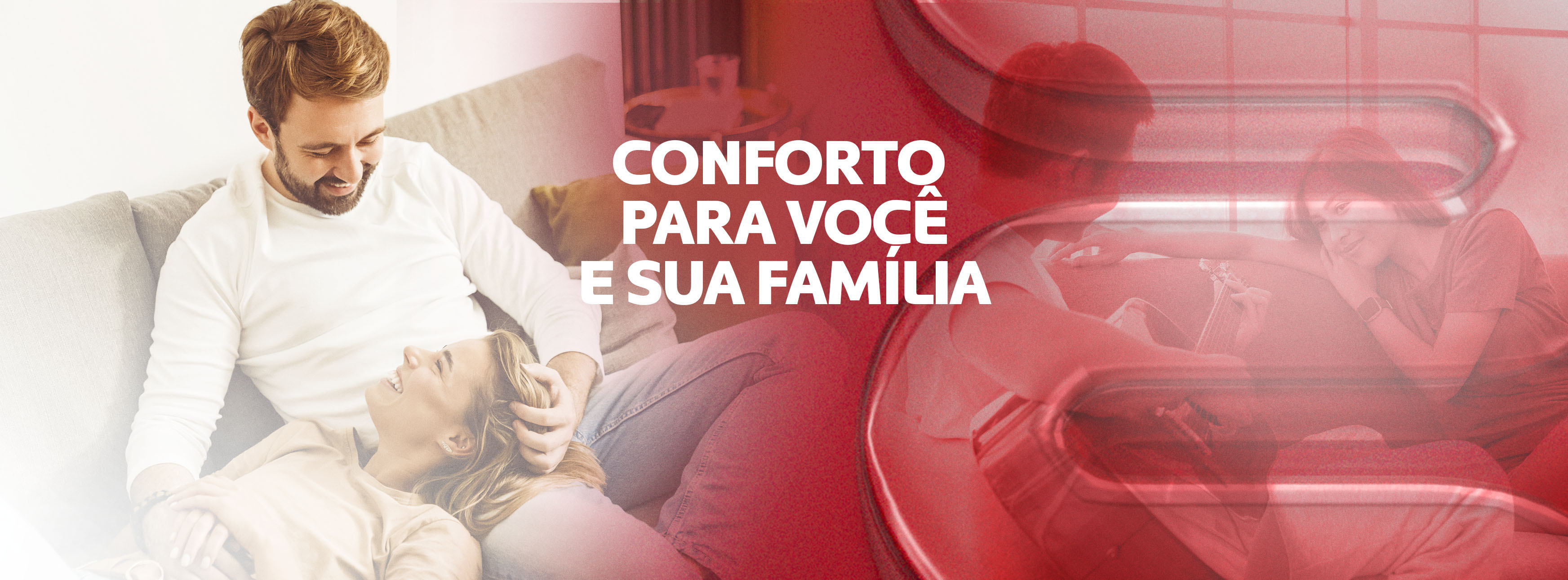 Conforto para você e sua família